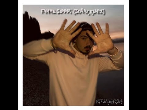 RINO GARCÌA SOÑAR REMIX (FAMME SUNNÀ) - OFFICIAL 2021