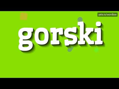 GORSKI - HOW TO PRONOUNCE IT!?