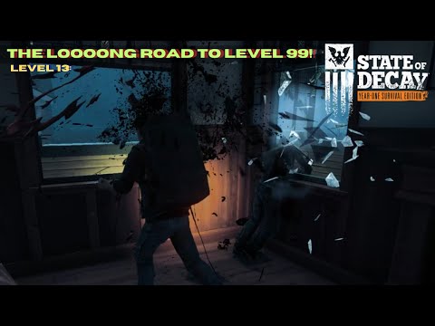 State of Decay YOSE | The Long Road to Level 99 | Level 13 Ep:2 | Modded