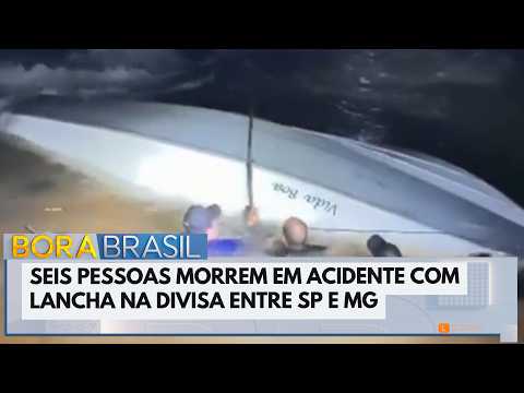 Acidente com lancha deixa seis mortos na divisa de SP e Minas | Bora Brasil