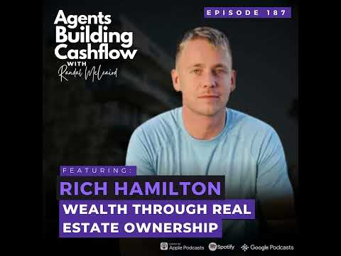 EP 187: Wealth Through Real Estate Ownership with Rich Hamilton