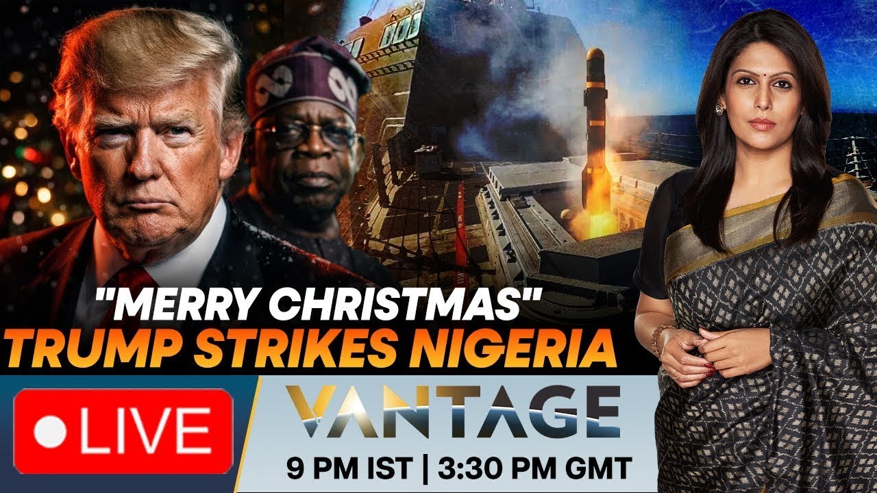 LIVE: US Conducts "Powerful" Strikes on Islamic State in Nigeria | Vantage with Palki Sharma | N18G