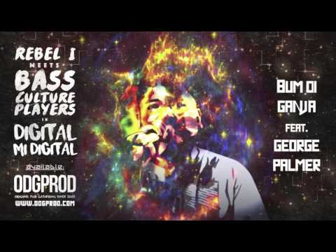 Rebel-I meets Bass Culture Players - Bum Di Ganja feat. George Palmer + Dub Di Ganja