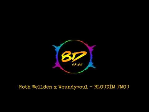 Roth Wellden x Woundysoul - BLOUDÍM TMOU | 8D Audio