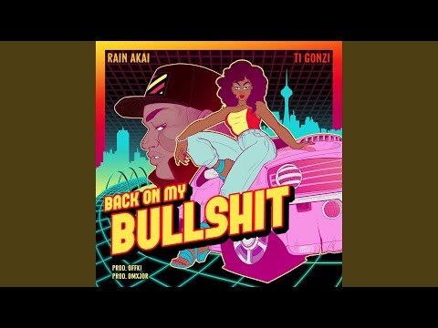 Back On My Bullshit (feat. Ti Gonzi)
