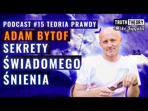 Świadome Śnienie: Jak Wejść Do Świata Incepcji I Wykorzystać Sny Do Rozwoju Duchowego - Adam Bytof