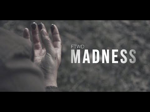 FearTheWalkingDead | Madness
