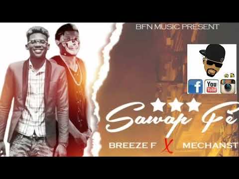 BREEZE F x MechansT - SA WAP FÈ