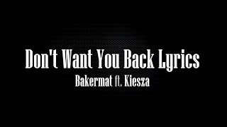 Bakermat ft  Kiesza - Don&#39;t Want You Back Lyrics