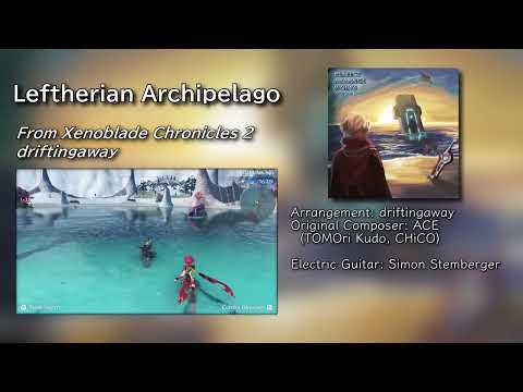 [Xenoblade 2] Leftherian Archipelago (ft. Simon Stemberger)