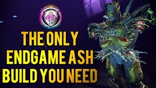 Warframe: BEST SOLO ENDGAME ASH BUILD &amp; SETUP 2019