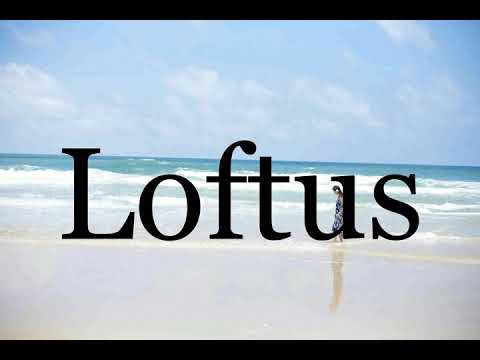 How To Pronounce Loftus🌈🌈🌈🌈🌈🌈Pronunciation Of Loftus