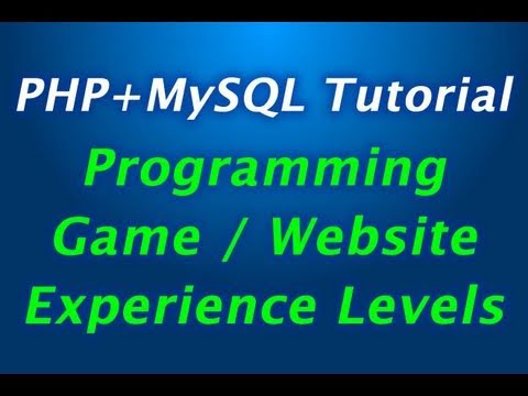 Experience Level Programming Tutorial for PHP MySQL Game or Web Site XP