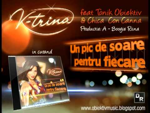 K-trina feat Tonik Obiektiv & Chica Con Canna - Un pic de soare pentru fiecare (Official song)