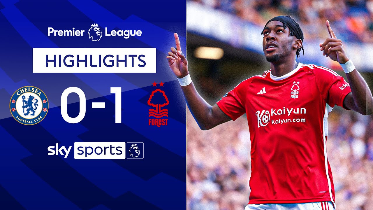 Chelsea 0-1 Nottingham Forest - Premier League