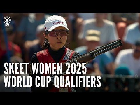 Skeet Women: ISSF World Cup Final 2025 Qualifiers