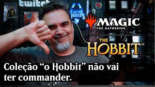 NÃO VAI TER COMMANDER EM HOBBIT - e muitas outras novidades da Magiccon Las Vegas