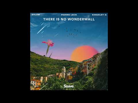 Sylow, Pierre Leck, Kingsley Q - There's Is No Wonderwall (Audio)