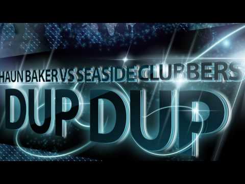 Shaun Baker & Seaside Clubbers - DUP DUP (Official English Edit Audio)