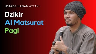 Download lagu Dzikir Al Matsurat Pagi USTADZ HANAN ATTAKI mp3
