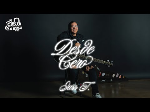 Jass T - “Desde Cero” Video Official