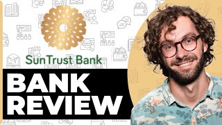 SunTrust Bank Honest Review - Watch Before Using