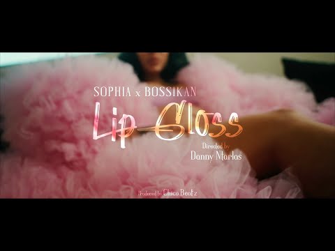 Sophia x Bossikan  - Lipgloss (Official Music Video)