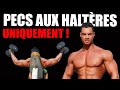 Comment se Construire des Pectoraux MASSIFS (HALTÈRES UNIQUEMENT!)