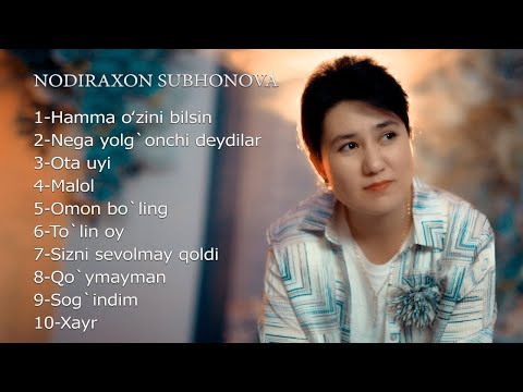 Nodiraxon Subhonova- Xamma òzini bilsin Albomi