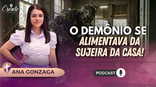 CHOCANTE: A Sujeira da Sua Casa Atrai Demônios! | ANA GONZAGA