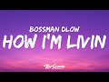 Bossman Dlow How I M Livin Lyrics