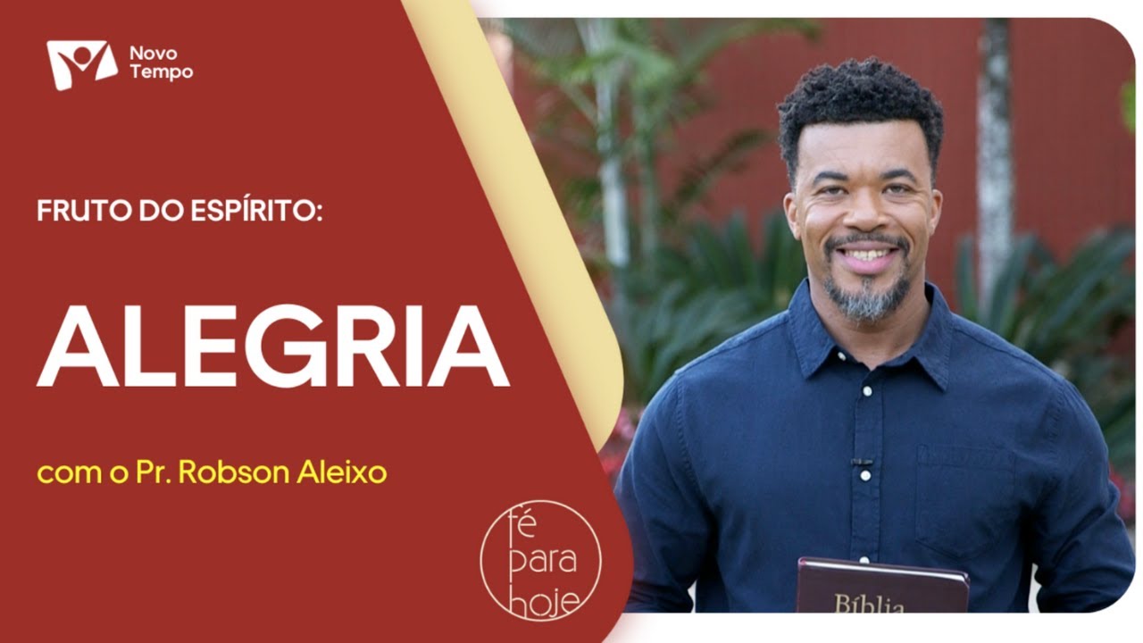 Fruto do espírito - Alegria | Pr. Robson Aleixo