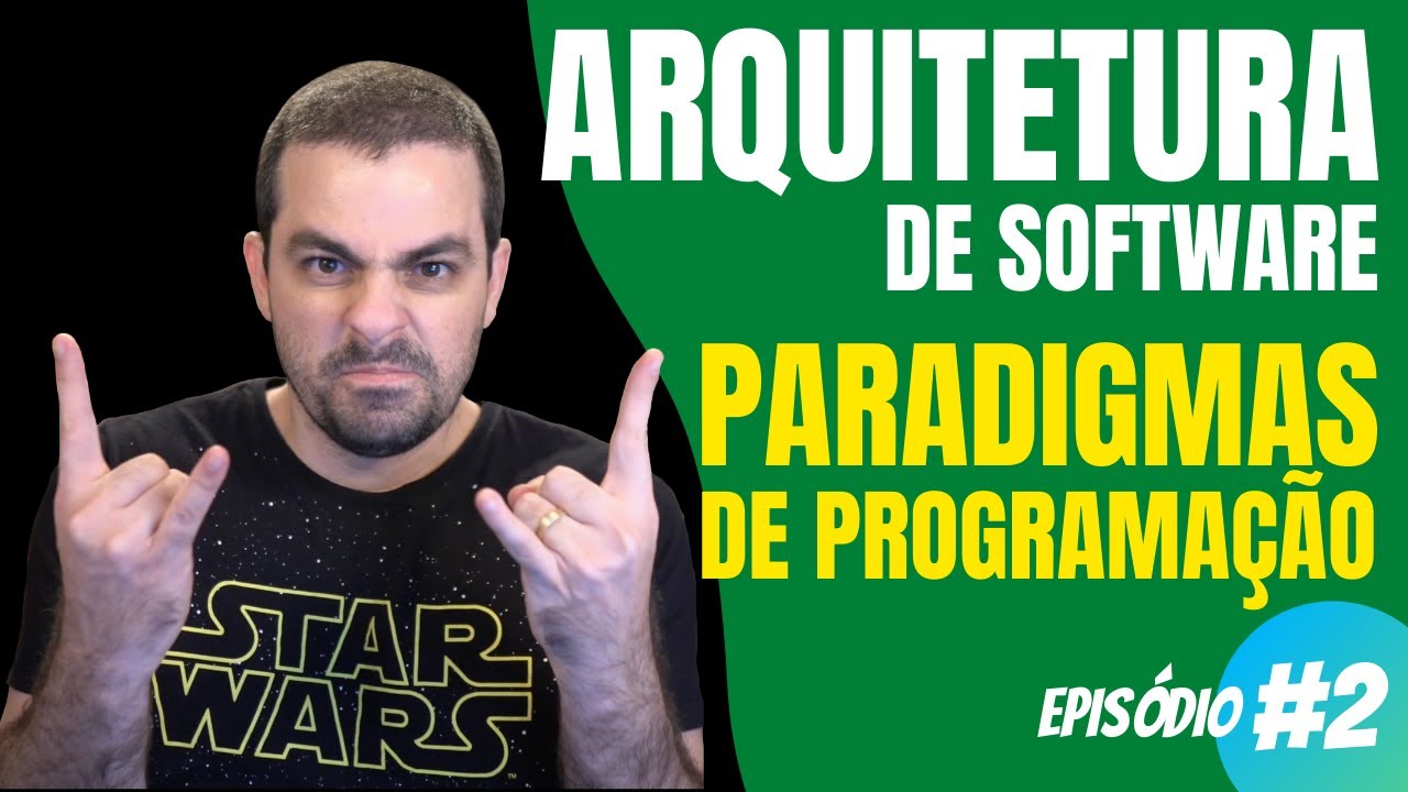 Arquitetura de Software: PARADIGMAS de Programação Ep #02
