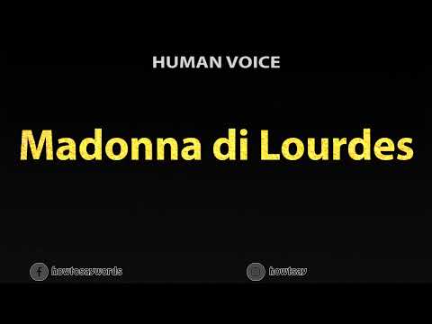 How To Pronounce Madonna di Lourdes