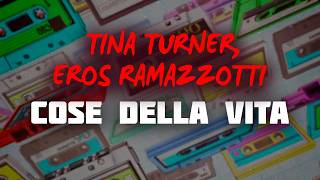 Tina Turner, Eros Ramazzotti  - Cose Della Vita (Lyrics)