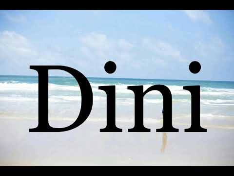 How To Pronounce Dini🌈🌈🌈🌈🌈🌈Pronunciation Of Dini