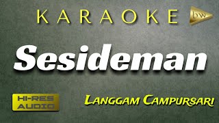 Download lagu Sesideman Karaoke Campursari Langgam - (KI Sukron Suwondo) set Gamelan Korg Pa600   Lirik mp3