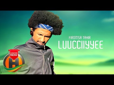 Firomsa Tahir - Luucciiyyee - New Ethiopian Music 2019 (Official video)