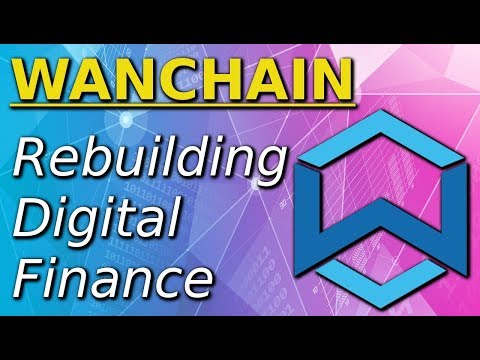 WANCHAIN REVIEW (WAN): Rebuilding Digital Finance