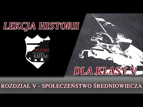 Społeczeństwo średniowiecza - Rozdział V/KL 5 - Lekcje historii pod ostrym kątem
