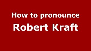How to pronounce Robert Kraft