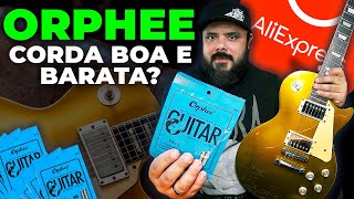 CORDAS DE GUITARRA BOAS E BARATAS EXISTEM? Testei as ORPHEE do ALIEXPRESS e me SURPREENDI! Pt.1