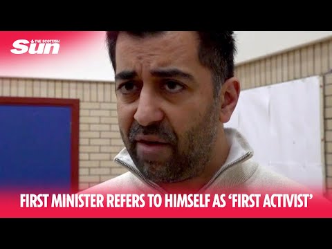 Humza Yousaf again refers to himself as 'The First Activist'