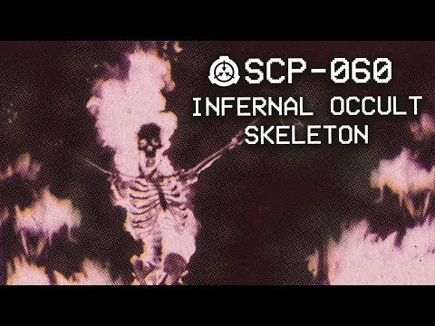 SCP-060 - Infernal Occult Skeleton : Object class - Keter : Reanimation SCP