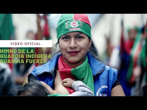 Himno de la Guardia Indígena - Guardia Fuerza ft. Andrea Echeverry, Ali Aka Mind, Chane Meza ...
