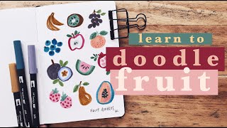 12 Cute Fruit Doodles for Beginners PLUS Fruity Floral Illustrations