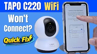 Tapo C220 Not Connecting to WiFi Quick Fix!