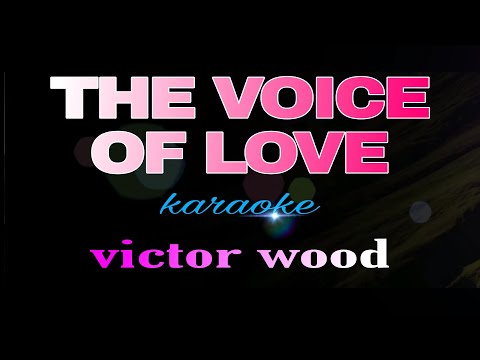 THE VOICE OF LOVE victor wood karaoke