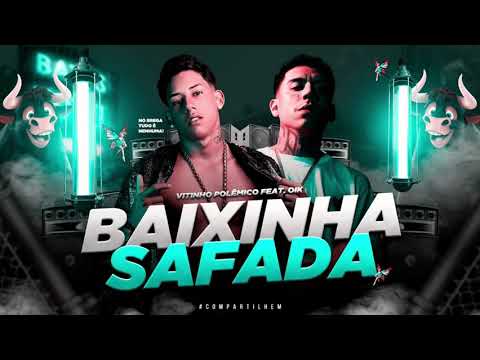 VITINHO POLÊMICO FEAT CAIO OIK. - BAIXINHA SAFADA (Prod.Nk) 🐂