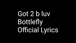 Got 2 b luv - Bottlefly - Official Lyrics